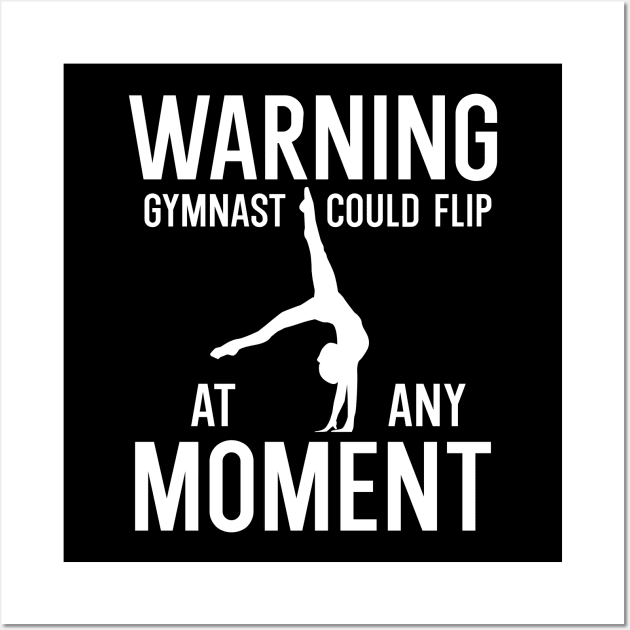 Warning Gymnast Could Flip At Any Moment Wall Art by maxcode